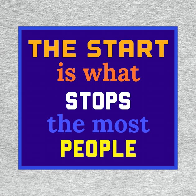 The Start by Motivational.quote.store